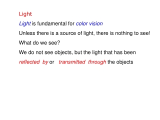 Light Light  is fundamental for color vision