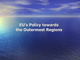 EU’s Policy towards  the Outermost Regions