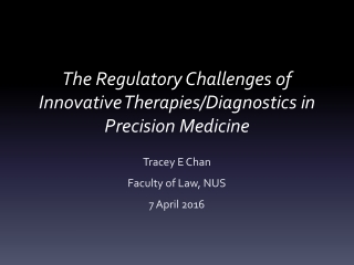 The Regulatory Challenges of Innovative Therapies/Diagnostics in Precision Medicine