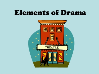 Elements of Drama