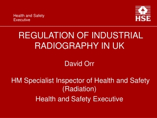 Several regulators involved with site radiography inspection/regulation in UK: