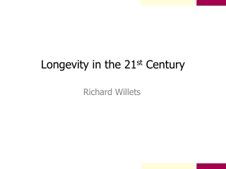 Longevity in the 21 st  Century