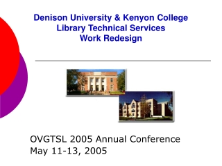 Denison University &amp; Kenyon College Library Technical Services  Work Redesign