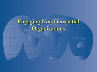 Engaging Non-Geospatial Organizations