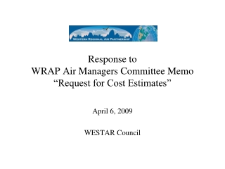 Response to WRAP Air Managers Committee Memo “Request for Cost Estimates”