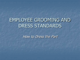 EMPLOYEE GROOMING AND DRESS STANDARDS