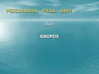 PSICOLOGIA PARA ADM