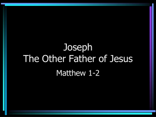 Joseph The Other Father of Jesus