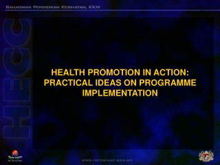 HEALTH PROMOTION IN ACTION: PRACTICAL IDEAS ON PROGRAMME IMPLEMENTATION