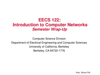 EECS 122:  Introduction to Computer Networks  Semester Wrap-Up