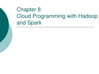 Chapter 8 Cloud Programming with Hadoop and Spark