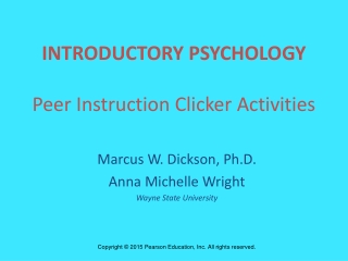 INTRODUCTORY PSYCHOLOGY Peer Instruction Clicker Activities