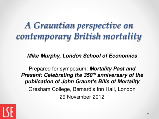 A  Grauntian  perspective on contemporary British  mortality