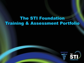 The STI Foundation  Training &amp; Assessment Portfolio