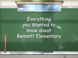 Everything  you Wanted to  know about Bennett Elementary