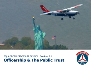 SQUADRON LEADERSHIP SCHOOL  Seminar 2.1 Officership &amp; The Public Trust