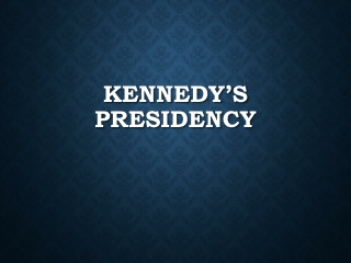 Kennedy’s Presidency