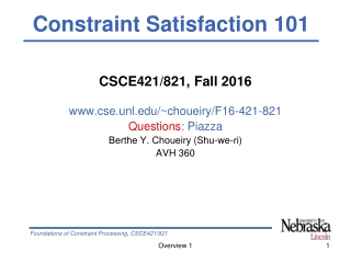 CSCE421/821, Fall 2016 cse.unl/~choueiry/F16-421-821 Questions : Piazza