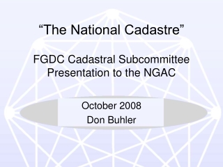 “The National Cadastre” FGDC Cadastral Subcommittee Presentation to the NGAC