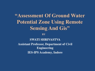 “Assessment Of Ground Water Potential Zone Using Remote Sensing And  Gis ”