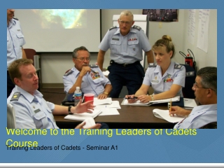 Welcome to the Training Leaders of Cadets Course