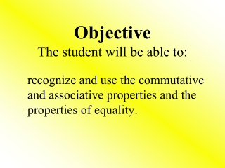 Objective The student will be able to: