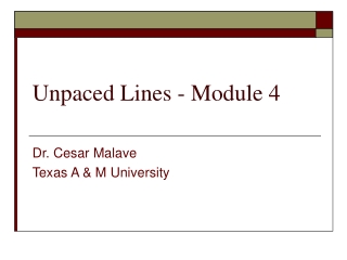 Unpaced Lines - Module 4