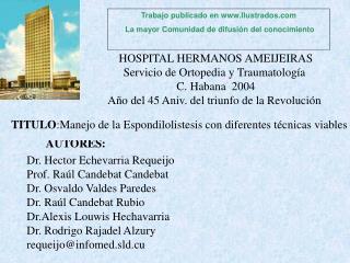 HOSPITAL HERMANOS AMEIJEIRAS Servicio de Ortopedia y Traumatología C. Habana 2004 Año del 45 Aniv. del triunfo de la R