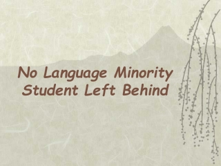 No Language Minority Student Left Behind