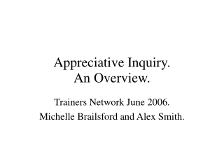 Appreciative Inquiry. An Overview.