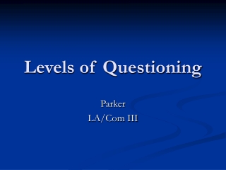 Levels of Questioning