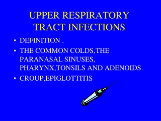 UPPER RESPIRATORY TRACT INFECTIONS