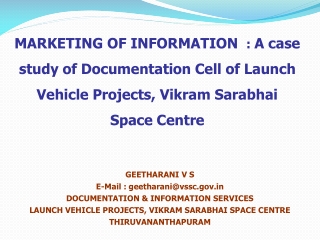 GEETHARANI V S E-Mail : geetharani@vssc DOCUMENTATION &amp; INFORMATION SERVICES