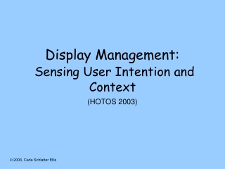 Display Management: Sensing User Intention and Context