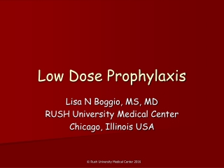 Low Dose Prophylaxis