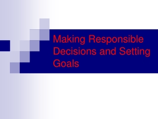 Making Responsible Decisions and Setting Goals