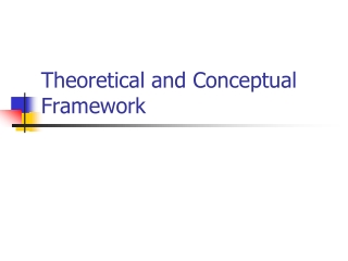 Theoretical and Conceptual Framework