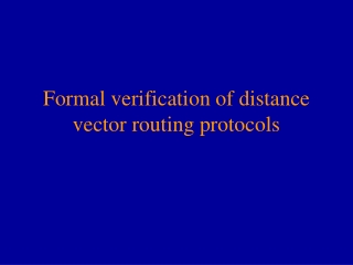 Formal verification of distance vector routing protocols