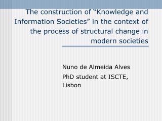 The construction of “Knowledge and Information Societies” in the context of the process of structural change in modern s