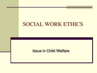 SOCIAL WORK ETHICS