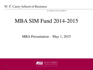 MBA SIM Fund 2014-2015 MBA Presentation – May 1, 2015