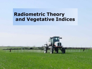 Radiometric Theory and Vegetative  Indices