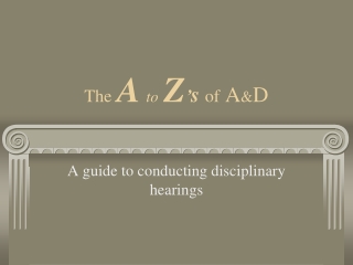 The A to Z ’ s of  A &amp; D