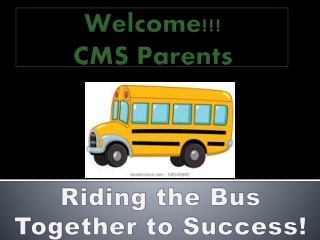 Welcome!!!  CMS Parents