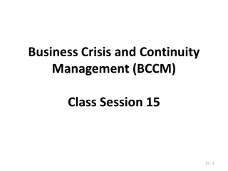 Business Crisis and Continuity Management (BCCM) Class Session 15