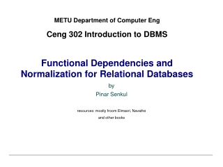 METU Department of Computer Eng Ceng 302 Introduction to DBMS