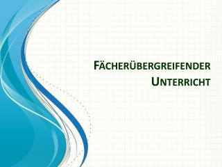 Fächerübergreifender Unterricht