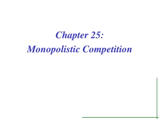 Chapter 25: Monopolistic Competition