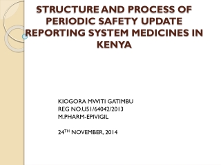 STRUCTURE AND PROCESS OF PERIODIC SAFETY UPDATE REPORTING SYSTEM MEDICINES IN KENYA