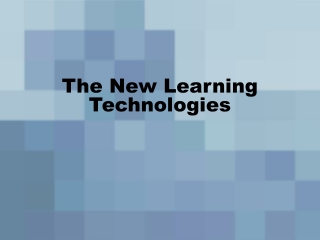 The New Learning Technologies